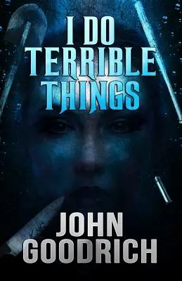 Je fais des choses terribles - I Do Terrible Things