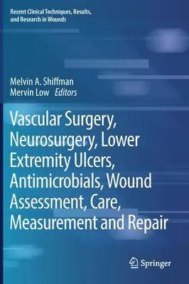 Chirurgie vasculaire, neurochirurgie, ulcères des membres inférieurs, antimicrobiens, évaluation, soin, mesure et réparation des plaies - Vascular Surgery, Neurosurgery, Lower Extremity Ulcers, Antimicrobials, Wound Assessment, Care, Measurement and Repair