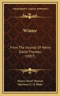 L'hiver : Extrait du journal de Henry David Thoreau (1897) - Winter: From The Journal Of Henry David Thoreau (1897)