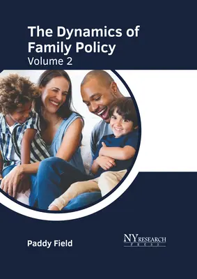 La dynamique de la politique familiale : Volume 2 - The Dynamics of Family Policy: Volume 2