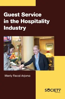 Le service à la clientèle dans le secteur de l'hôtellerie et de la restauration - Guest Service in the Hospitality Industry