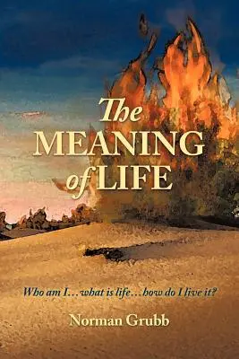 Le sens de la vie : Qui suis-je... Qu'est-ce que la vie... Comment la vivre ? - The Meaning of Life: Who Am I...What Is Life...How Do I Live It?