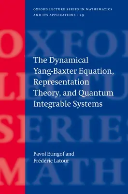 L'équation dynamique de Yang-Baxter, la théorie des représentations et les systèmes intégrables quantiques - The Dynamical Yang-Baxter Equation, Representation Theory, and Quantum Integrable Systems
