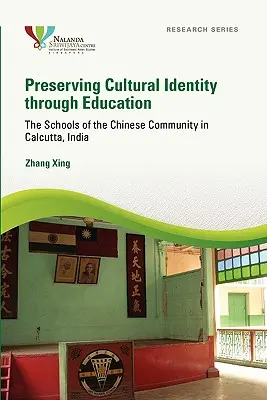 Préserver l'identité culturelle par l'éducation : Les écoles de la communauté chinoise de Calcutta, en Inde - Preserving Cultural Identity Through Education: The Schools of the Chinese Community in Calcutta, India