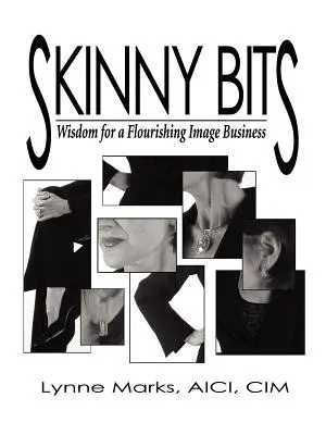 Skinny Bits : Sagesse pour une entreprise d'image florissante - Skinny Bits: Wisdom for a Flourishing Image Business