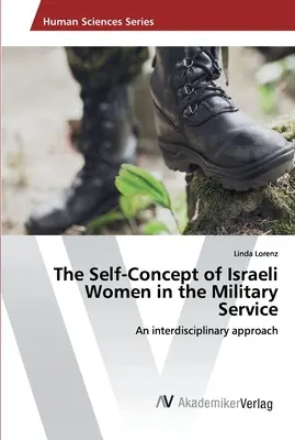 L'image de soi des femmes israéliennes dans le service militaire - The Self-Concept of Israeli Women in the Military Service