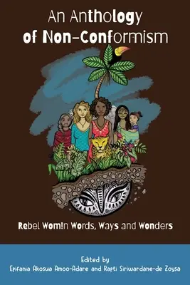 Une anthologie du non-conformisme : Les mots, les manières et les merveilles de la femme rebelle - An Anthology of Non-Conformism: Rebel Wom!n Words, Ways & Wonders