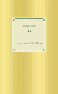 Hiob : Roman d'un homme simple - Hiob: Roman eines einfachen Mannes