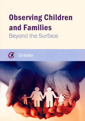 Observer les enfants et les familles : Au-delà de la surface - Observing Children and Families: Beyond the Surface