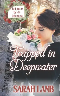 Piégée en eaux profondes : Le dilemme de la fiancée de Noël (Livre 4) - Trapped in Deepwater: Christmas Bride Dilemma (Book 4)