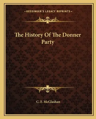 L'histoire du groupe Donner - The History Of The Donner Party