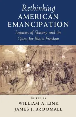 Repenser l'émancipation américaine : L'héritage de l'esclavage et la quête de liberté des Noirs - Rethinking American Emancipation: Legacies of Slavery and the Quest for Black Freedom