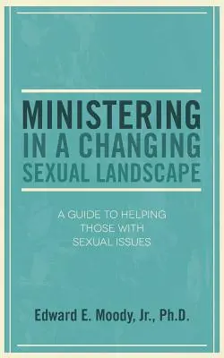 Exercer son ministère dans un paysage sexuel en mutation - Ministering in a Changing Sexual Landscape