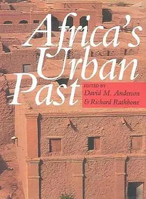 Le passé urbain de l'Afrique - Africa's Urban Past