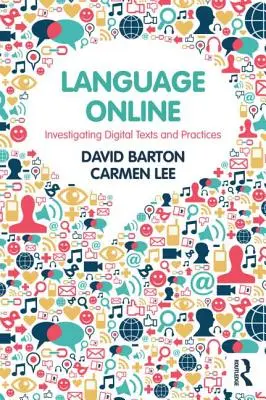 Langue en ligne : Enquêter sur les pratiques et les textes numériques - Language Online: Investigating Digital Texts and Practices