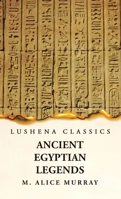 Légendes égyptiennes anciennes - Ancient Egyptian Legends