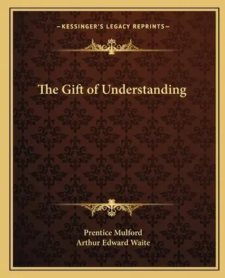 Le don de la compréhension - The Gift of Understanding