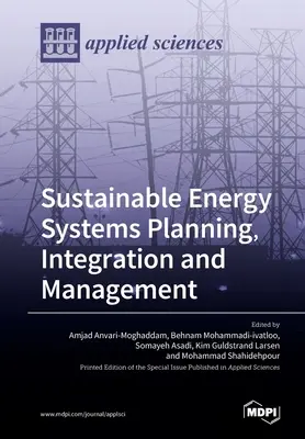 Planification, intégration et gestion des systèmes énergétiques durables - Sustainable Energy Systems Planning, Integration and Management