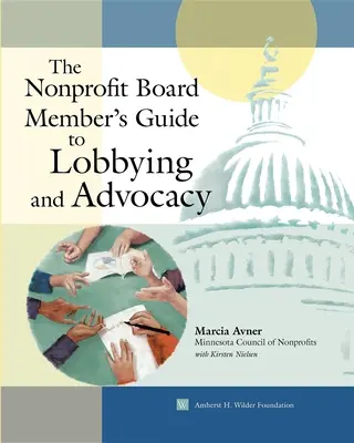 Le guide du lobbying et de la défense des intérêts des membres de conseils d'administration d'organisations à but non lucratif - The Nonprofit Board Member's Guide to Lobbying and Advocacy