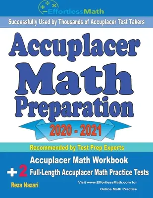 Accuplacer Math Preparation 2020 - 2021 : Accuplacer Math Workbook + 2 Accuplacer Math Practice Tests complets - Accuplacer Math Preparation 2020 - 2021: Accuplacer Math Workbook + 2 Full-Length Accuplacer Math Practice Tests