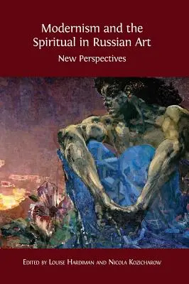 Modernisme et spiritualité dans l'art russe : Nouvelles perspectives - Modernism and the Spiritual in Russian Art: New Perspectives