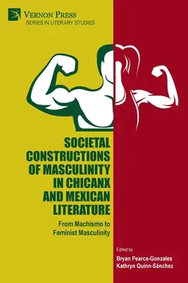 Constructions sociétales de la masculinité dans la littérature chicanx et mexicaine - Societal Constructions of Masculinity in Chicanx and Mexican Literature