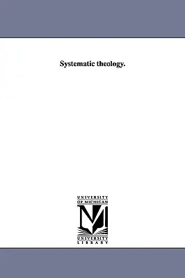 Théologie systématique. - Systematic theology.