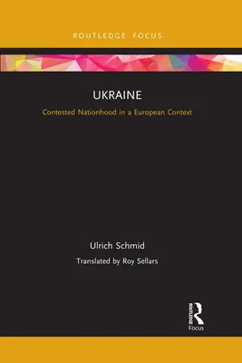 L'Ukraine : Une nation contestée dans un contexte européen - Ukraine: Contested Nationhood in a European Context