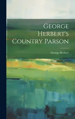 Le curé de campagne de George Herbert - George Herbert's Country Parson