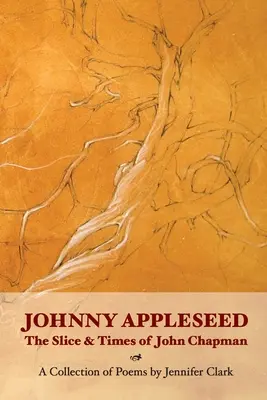 Johnny Appleseed : La vie et l'époque de John Chapman - Johnny Appleseed: The Slice and Times of John Chapman