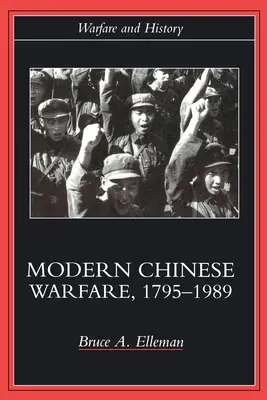 La guerre moderne en Chine, 1795-1989 - Modern Chinese Warfare, 1795-1989