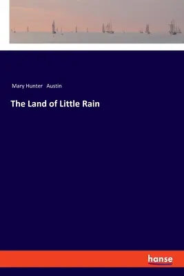 Le pays de la petite pluie - The Land of Little Rain