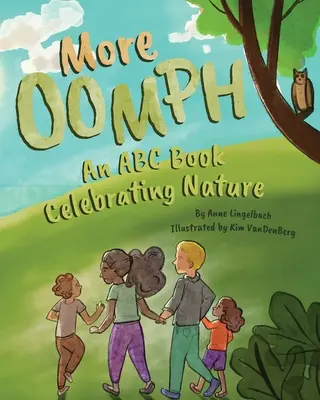 Plus d'énergie : Un abécédaire de la nature - More Oomph: An ABC Book Celebrating Nature