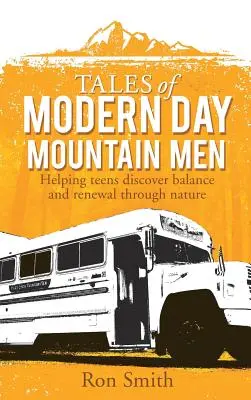 Histoires de montagnards des temps modernes - Tales of Modern Day Mountain Men