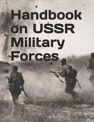 Manuel sur les forces militaires de l'URSS : TM 30-340 - Handbook on USSR Military Forces: TM 30-340