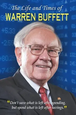 La vie et l'époque de Warren Buffett - The Life and Times of Warren Buffett