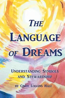 Le langage des rêves : Comprendre les symboles et l'intendance - The Language of Dreams: Understanding Symbols and Stewardship