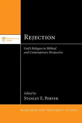 Le rejet : Les réfugiés de Dieu dans une perspective biblique et contemporaine - Rejection: God's Refugees in Biblical and Contemporary Perspective