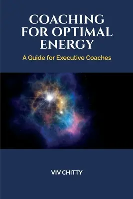 Coaching pour une énergie optimale : Un guide pour les coachs exécutifs - Coaching for Optimal Energy: A Guide for Executive Coaches