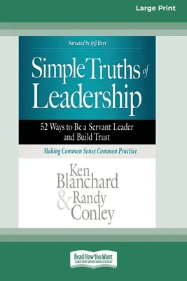 Les vérités simples du leadership : 52 façons d'être un leader serviteur et de bâtir la confiance [Standard Large Print] (en anglais) - Simple Truths of Leadership: 52 Ways to Be a Servant Leader and Build Trust [Standard Large Print]