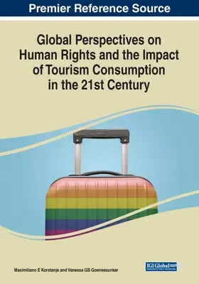 Perspectives globales sur les droits de l'homme et l'impact de la consommation touristique au 21e siècle - Global Perspectives on Human Rights and the Impact of Tourism Consumption in the 21st Century