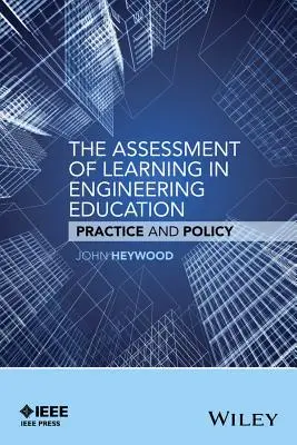 L'évaluation de l'apprentissage dans la formation des ingénieurs : Pratique et politique - The Assessment of Learning in Engineering Education: Practice and Policy