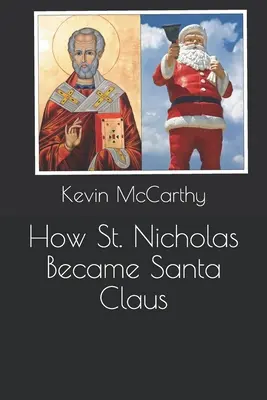 Comment Saint-Nicolas est devenu le Père Noël - How St. Nicholas Became Santa Claus