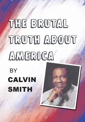 La vérité brutale sur l'Amérique - The Brutal Truth About America