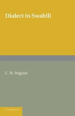 Dialecte en swahili : Une grammaire des changements dialectiques dans la langue kiswahili - Dialect in Swahili: A Grammar of Dialectic Changes in the Kiswahili Language