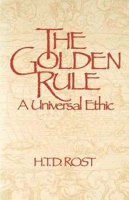 La règle d'or : une éthique universelle - The Golden Rule A Universal Ethic