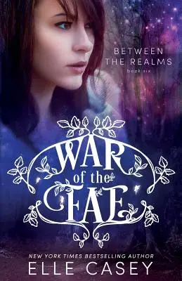 La Guerre des Fae (Livre 6, Entre les royaumes) - War of the Fae (Book 6, Between the Realms)