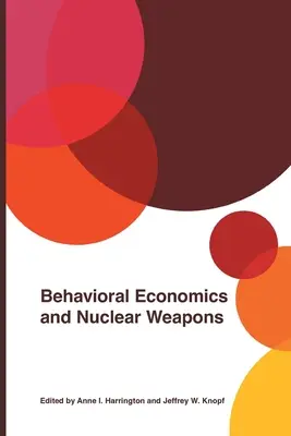 L'économie comportementale et les armes nucléaires - Behavioral Economics and Nuclear Weapons