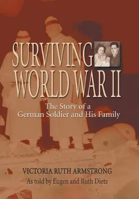 Survivre à la Seconde Guerre mondiale : L'histoire d'un soldat allemand et de sa famille - Surviving World War II: The Story of a German Soldier and His Family