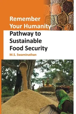 N'oubliez pas votre humanité : La voie de la sécurité alimentaire durable - Remember Your Humanity: Pathway to Sustainable Food Security